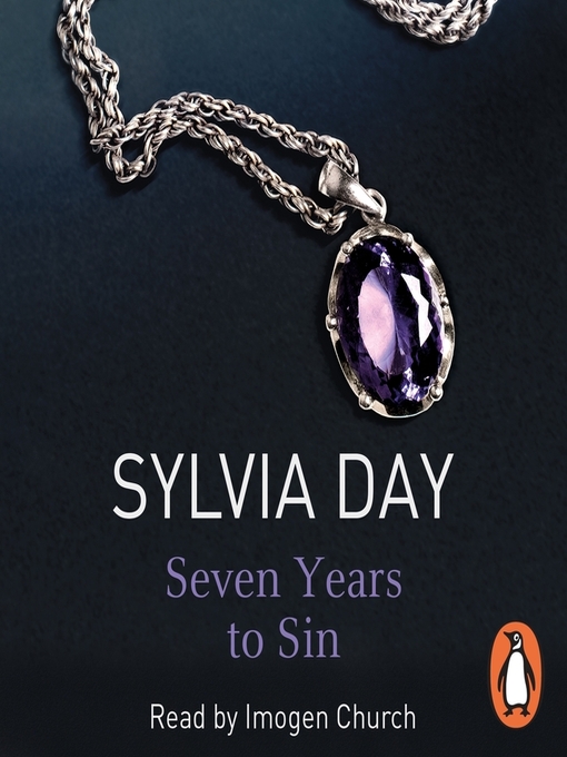 Title details for Seven Years to Sin by Sylvia Day - Wait list